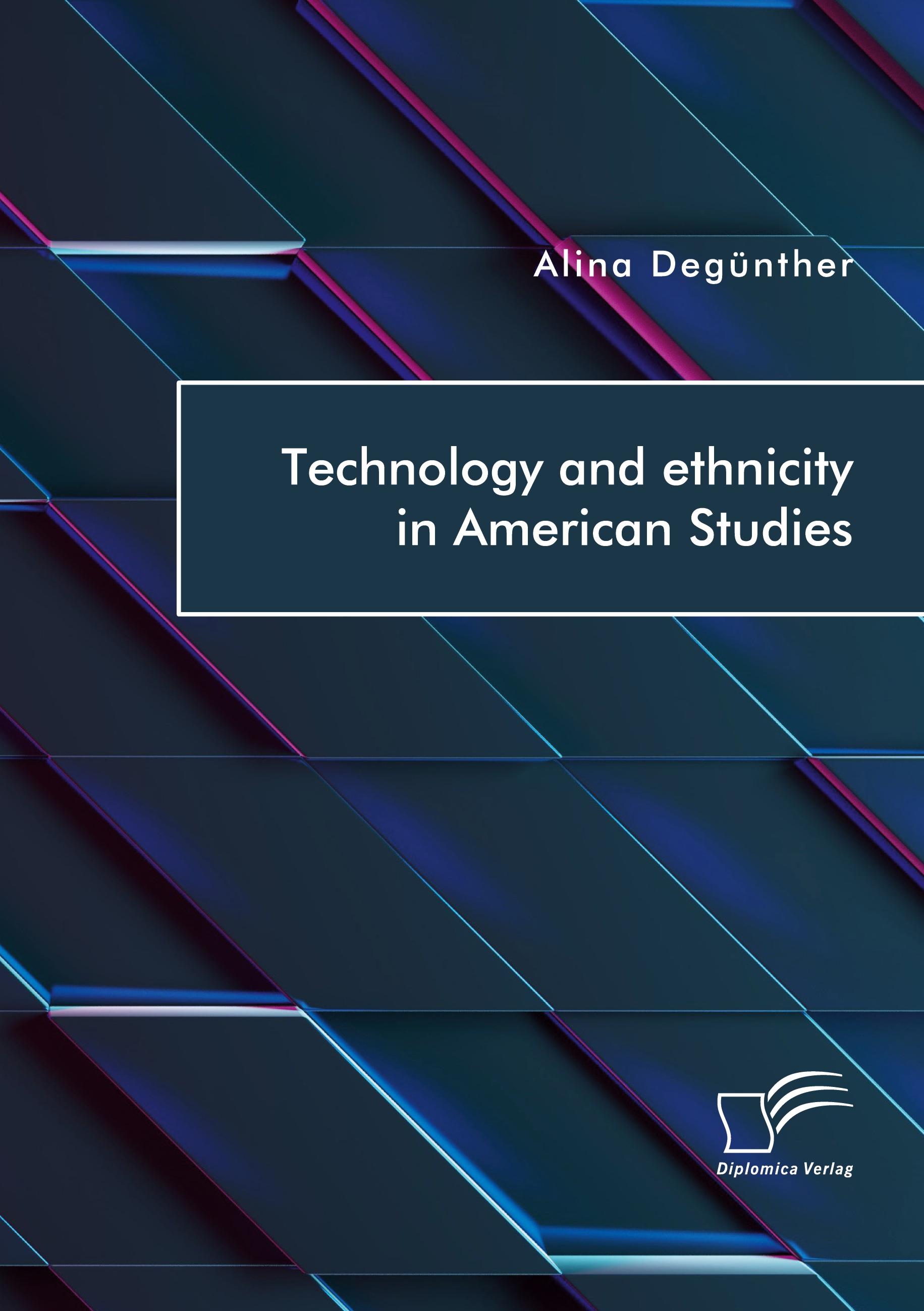 Vorderes Coverbild Technology and ethnicity in American Studies