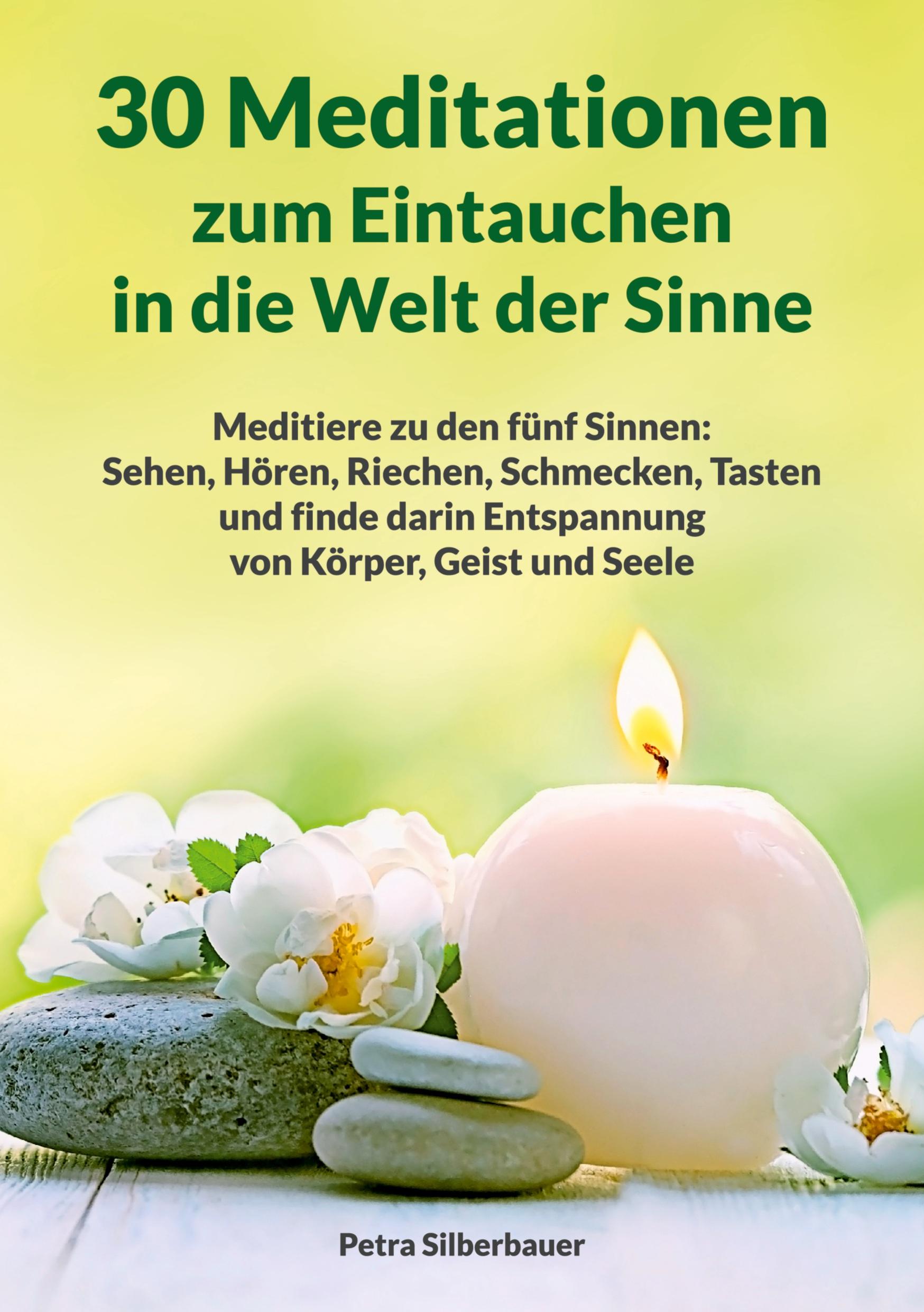 Vorderes Coverbild 30 Meditationen zum Eintauchen in die Welt der Sinne