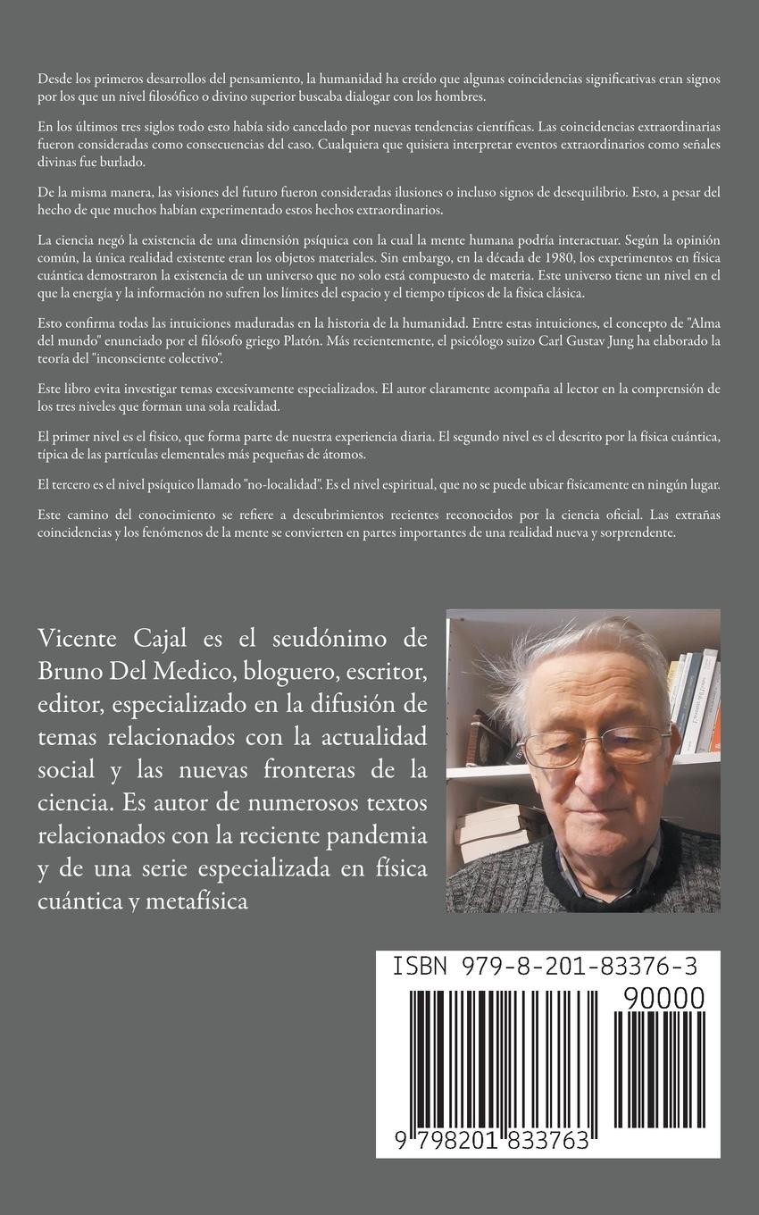 Rückseitencover Extra&#241;as coincidencias en tu vida. Peque&#241;os eventos curiosos. Presentimientos. Telepat&#237;a. &#191;Te pasa a ti tambi&#233;n? La f&#237;sica cu&#225;ntica y la teor&#237;a de la sincronicidad explican los fen&#243;menos extrasensoria