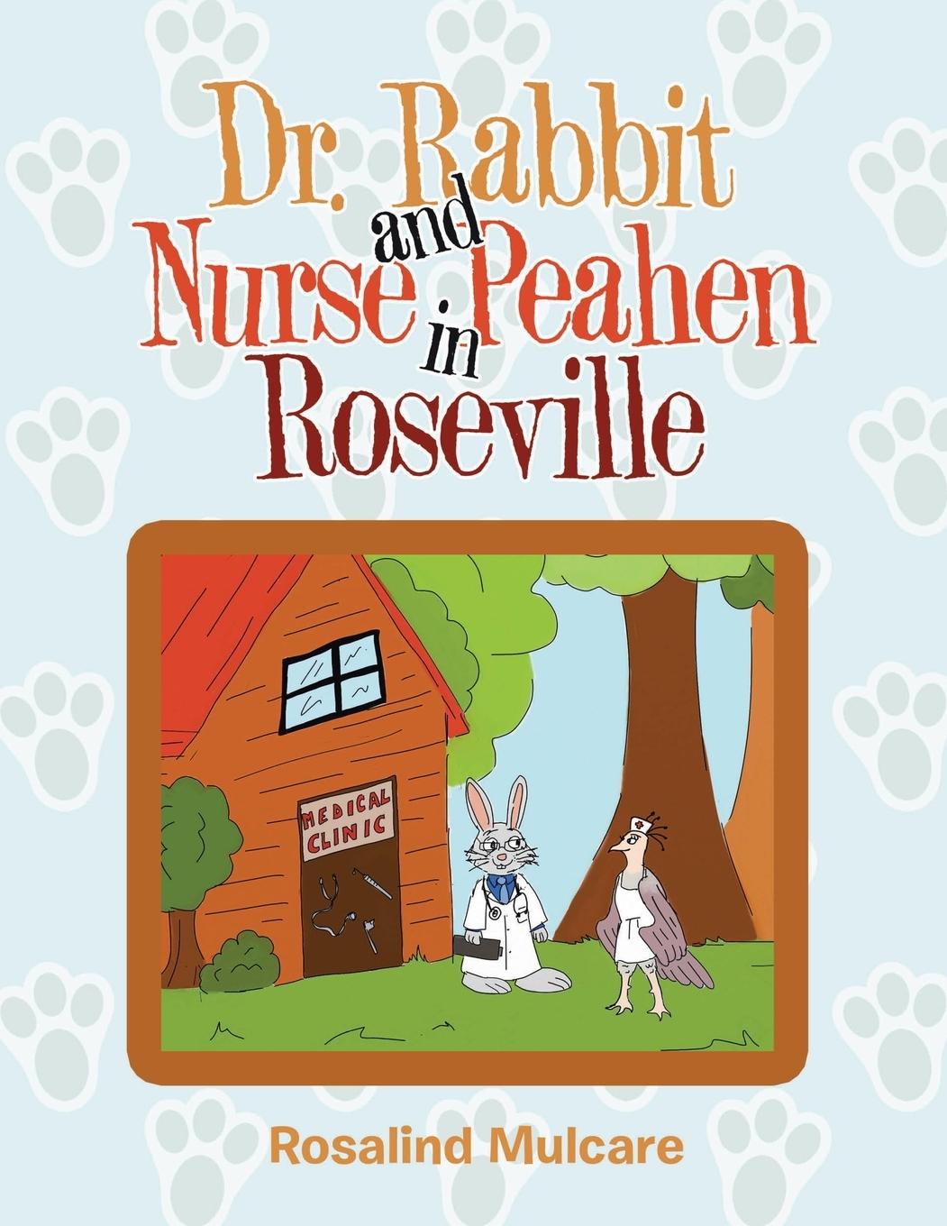 Vorderes Coverbild Dr. Rabbit and Nurse Peahen in Roseville