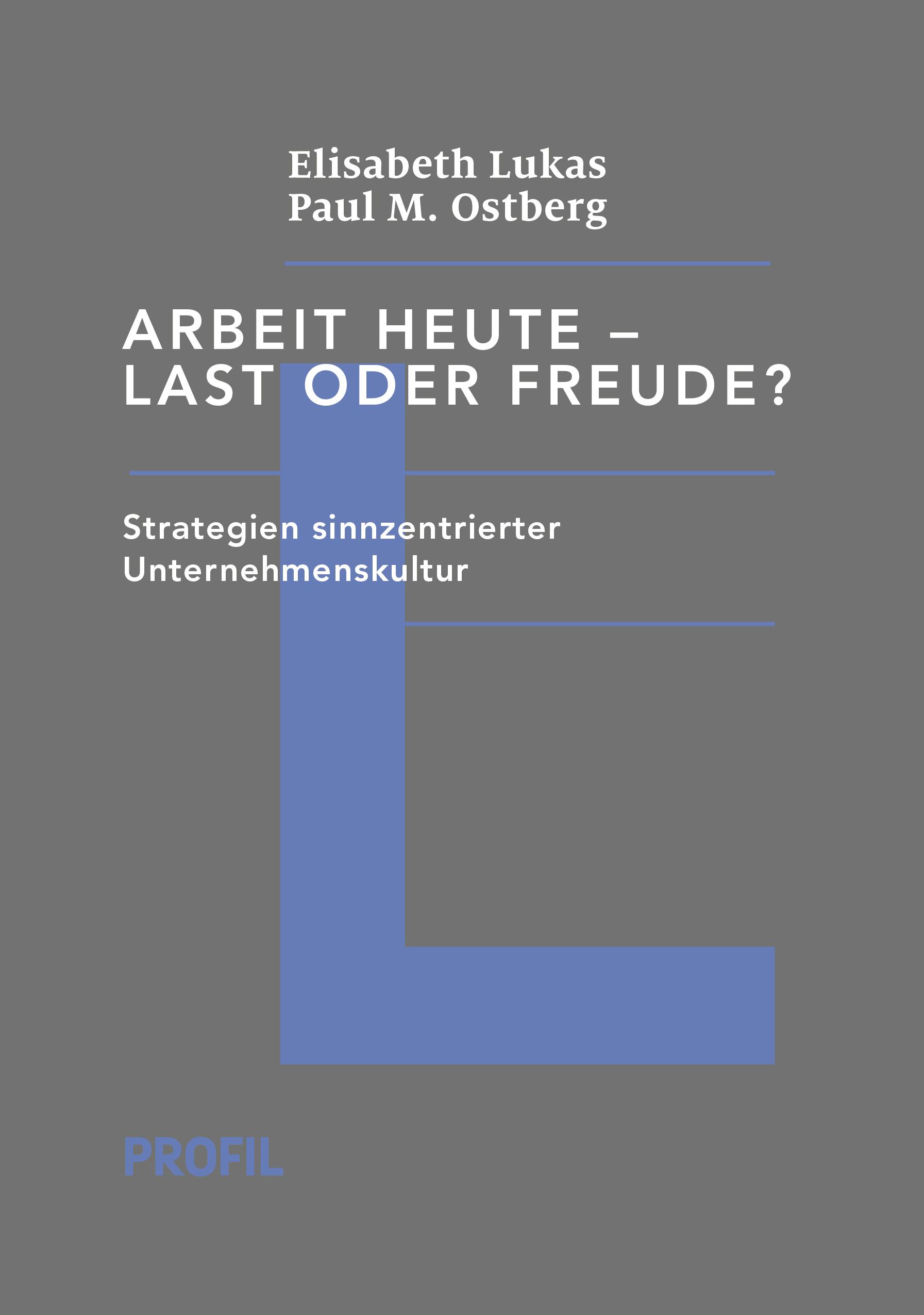 Vorderes Coverbild Arbeit heute - Last oder Freude?