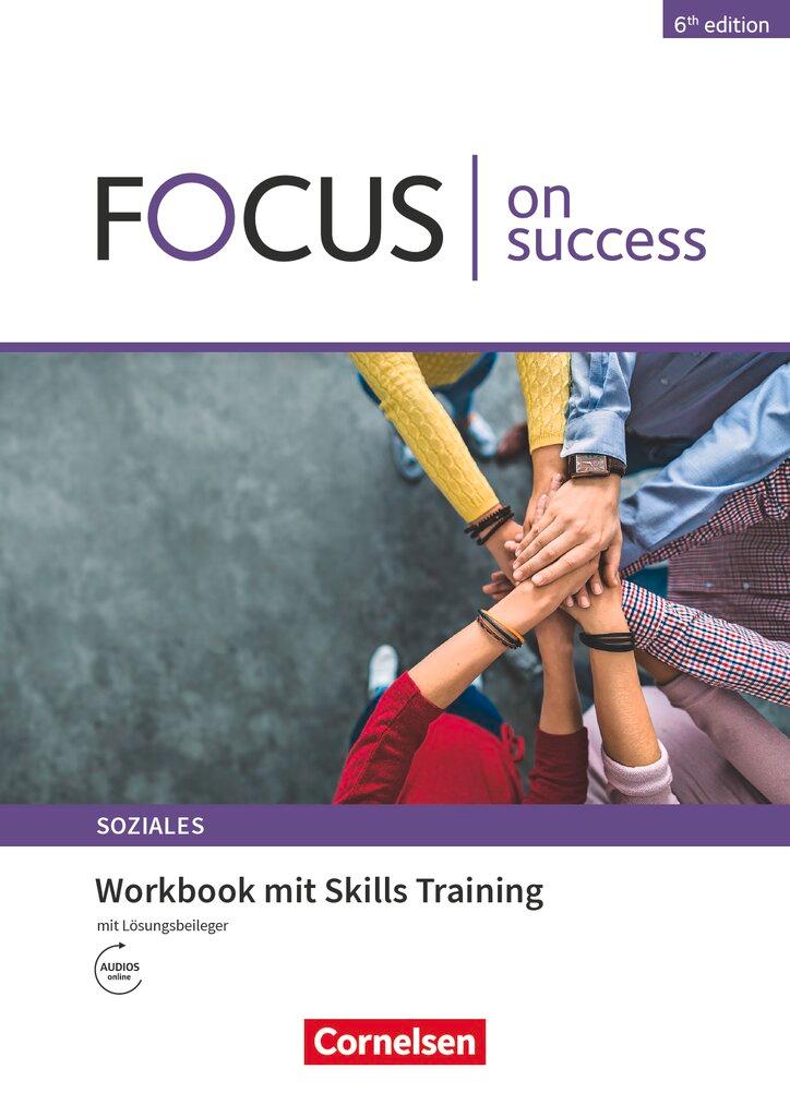 Vorderes Coverbild Focus on Success - 6th edition - Soziales - B1/B2. Workbook mit Skills Training Lösungsbeileger