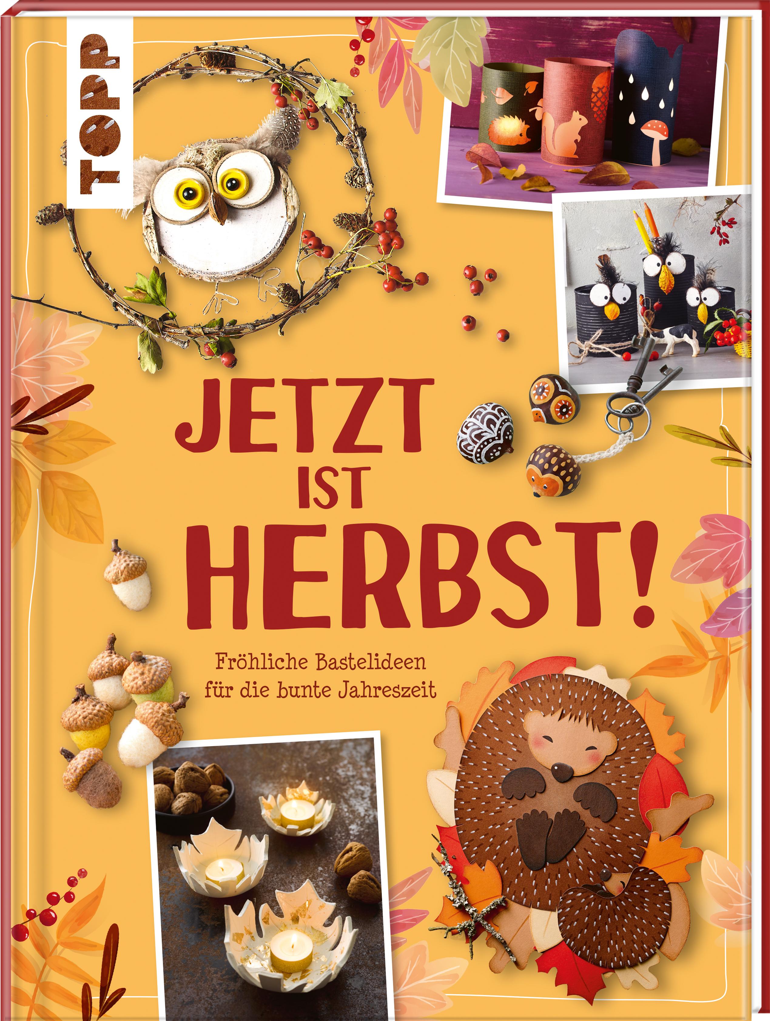 Vorderes Coverbild Jetzt ist Herbst! Fröhliche Bastelideen für die bunte Jahreszeit