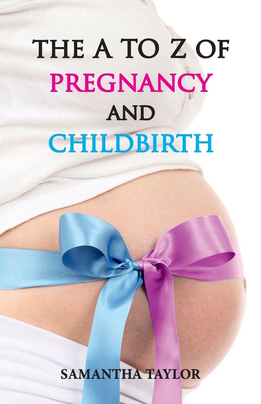Vorderes Coverbild The A to Z of Pregnancy & Child Birth