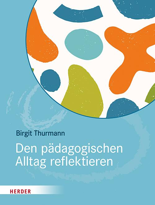 Vorderes Coverbild Den pädagogischen Alltag reflektieren