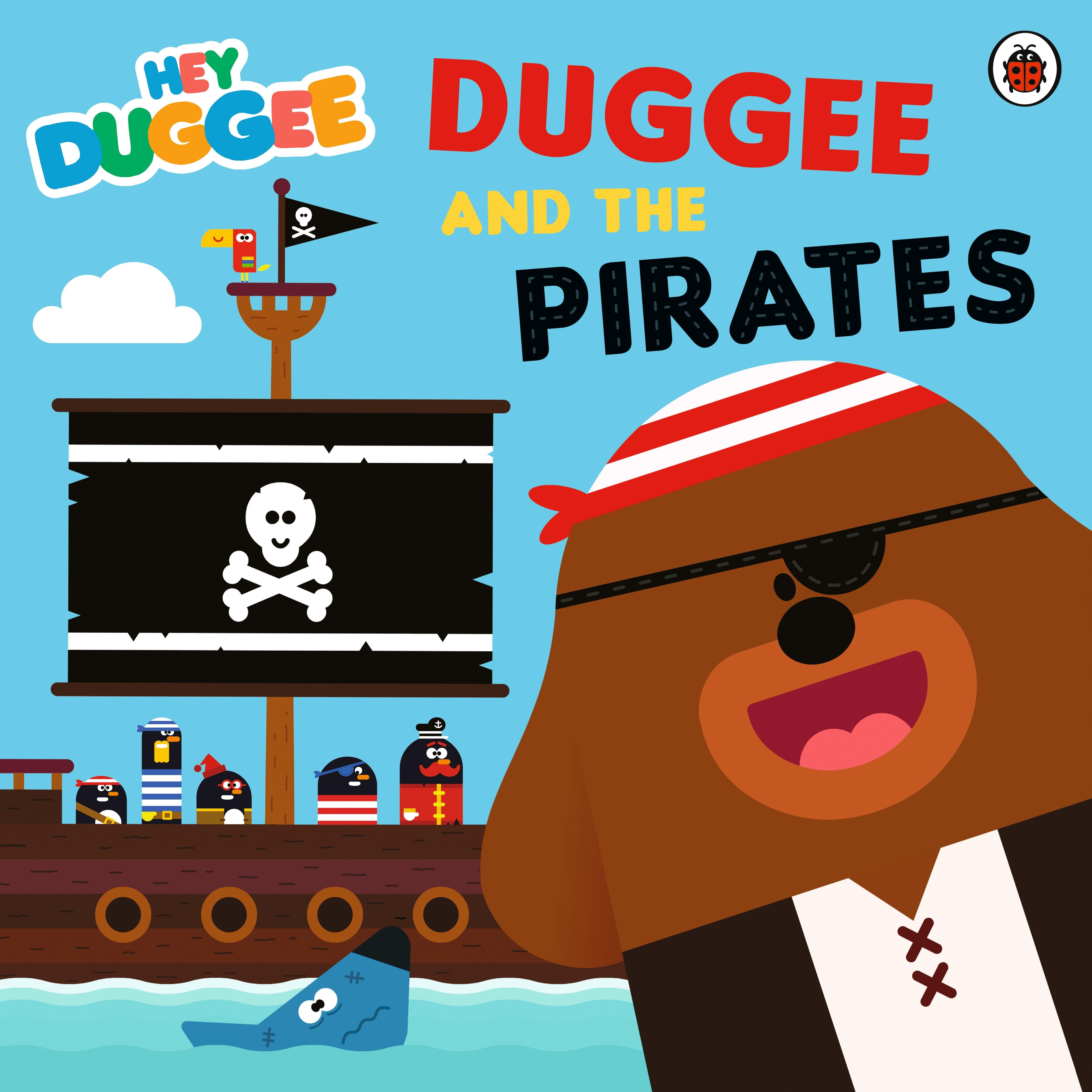 Vorderes Coverbild Hey Duggee: Duggee and the Pirates