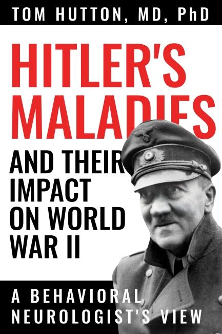 Vorderes Coverbild Hitler's Maladies and Their Impact on World War II