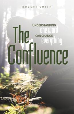 Vorderes Coverbild The Confluence: Understanding One Word Can Change Everything