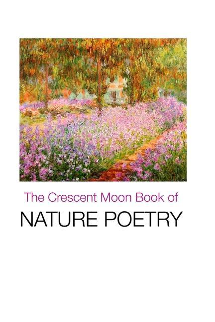 Vorderes Coverbild The Crescent Moon Book of Nature Poetry