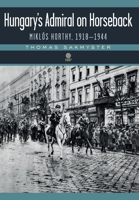 Vorderes Coverbild Hungary's Admiral on Horseback