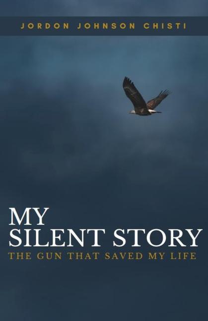 Vorderes Coverbild My Silent Story: The Gun That Saved My Life