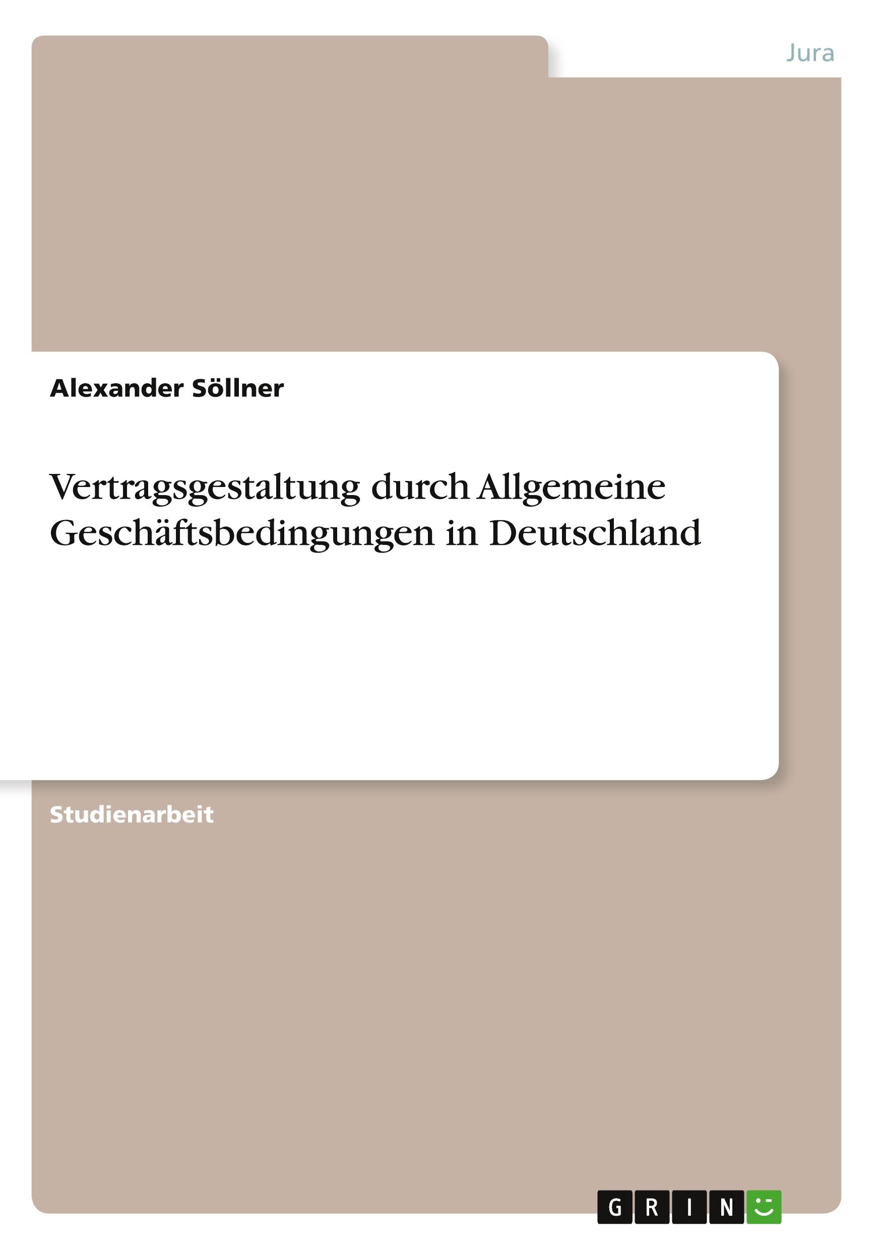 Vorderes Coverbild Vertragsgestaltung durch Allgemeine Geschäftsbedingungen in Deutschland