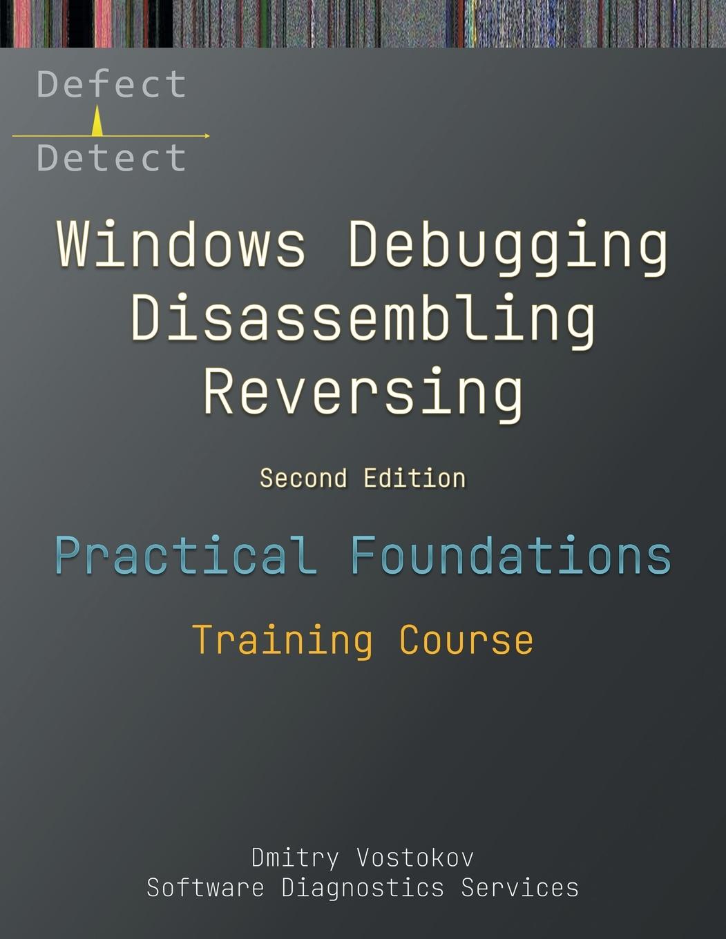 Vorderes Coverbild Practical Foundations of Windows Debugging, Disassembling, Reversing