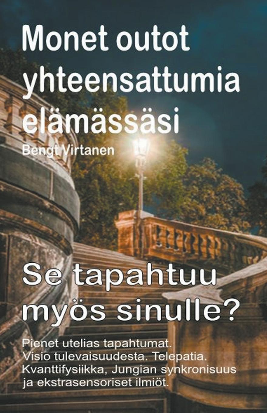 Vorderes Coverbild Monet outot yhteensattumia el&#228;m&#228;ss&#228;si. Pienet utelias tapahtumat. Visio tulevaisuudesta. Telepatia. Se tapahtuu my&#246;s sinulle?