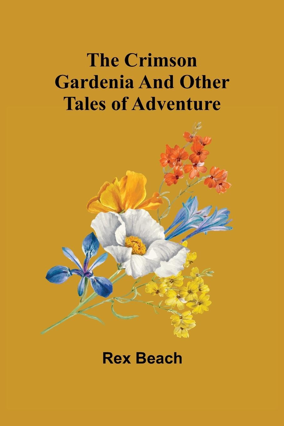 Vorderes Coverbild The Crimson Gardenia and Other Tales of Adventure