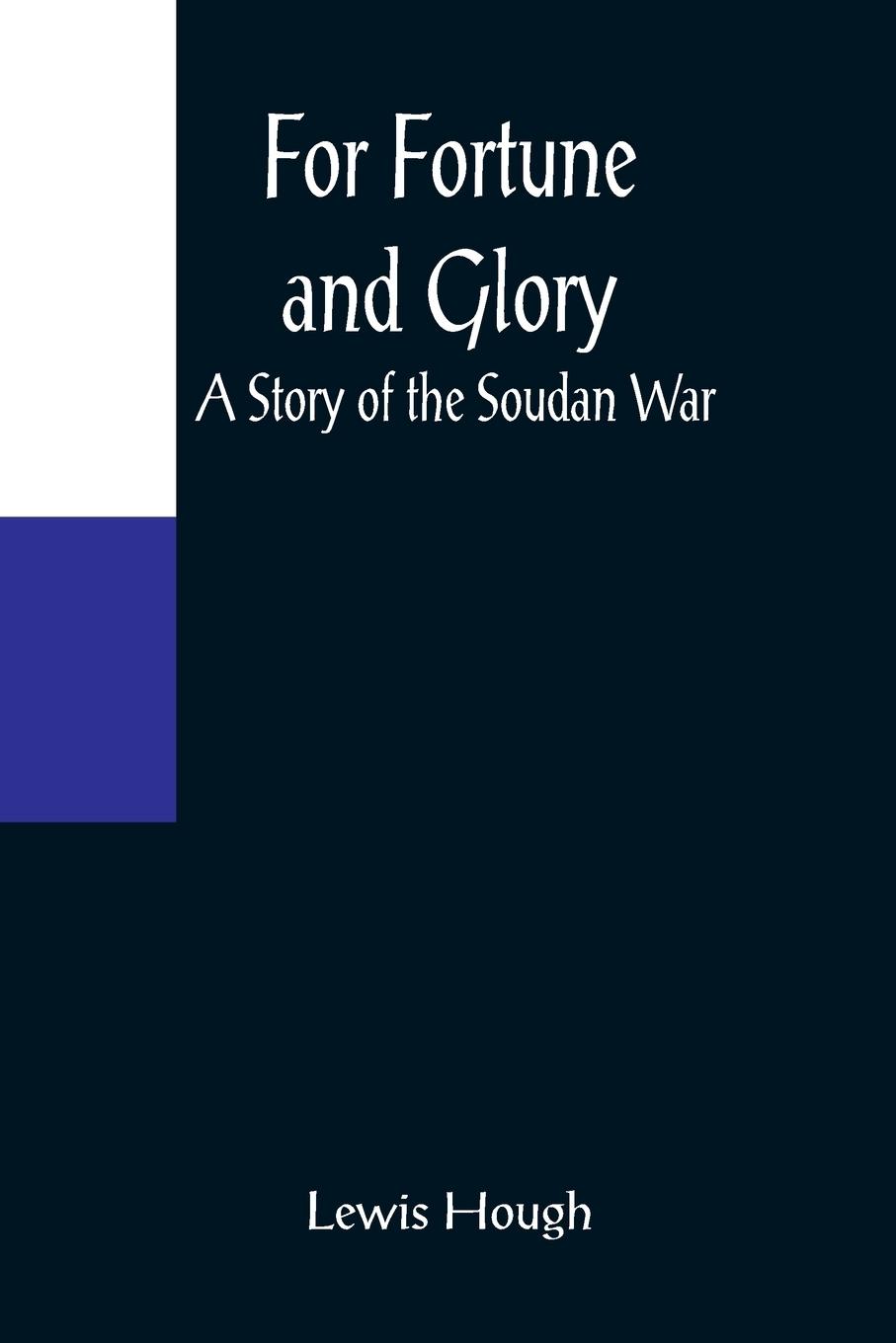 Vorderes Coverbild For Fortune and Glory A Story of the Soudan War