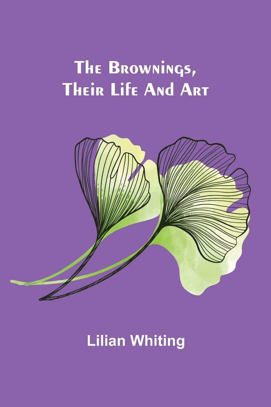 Vorderes Coverbild The Brownings, Their Life and Art