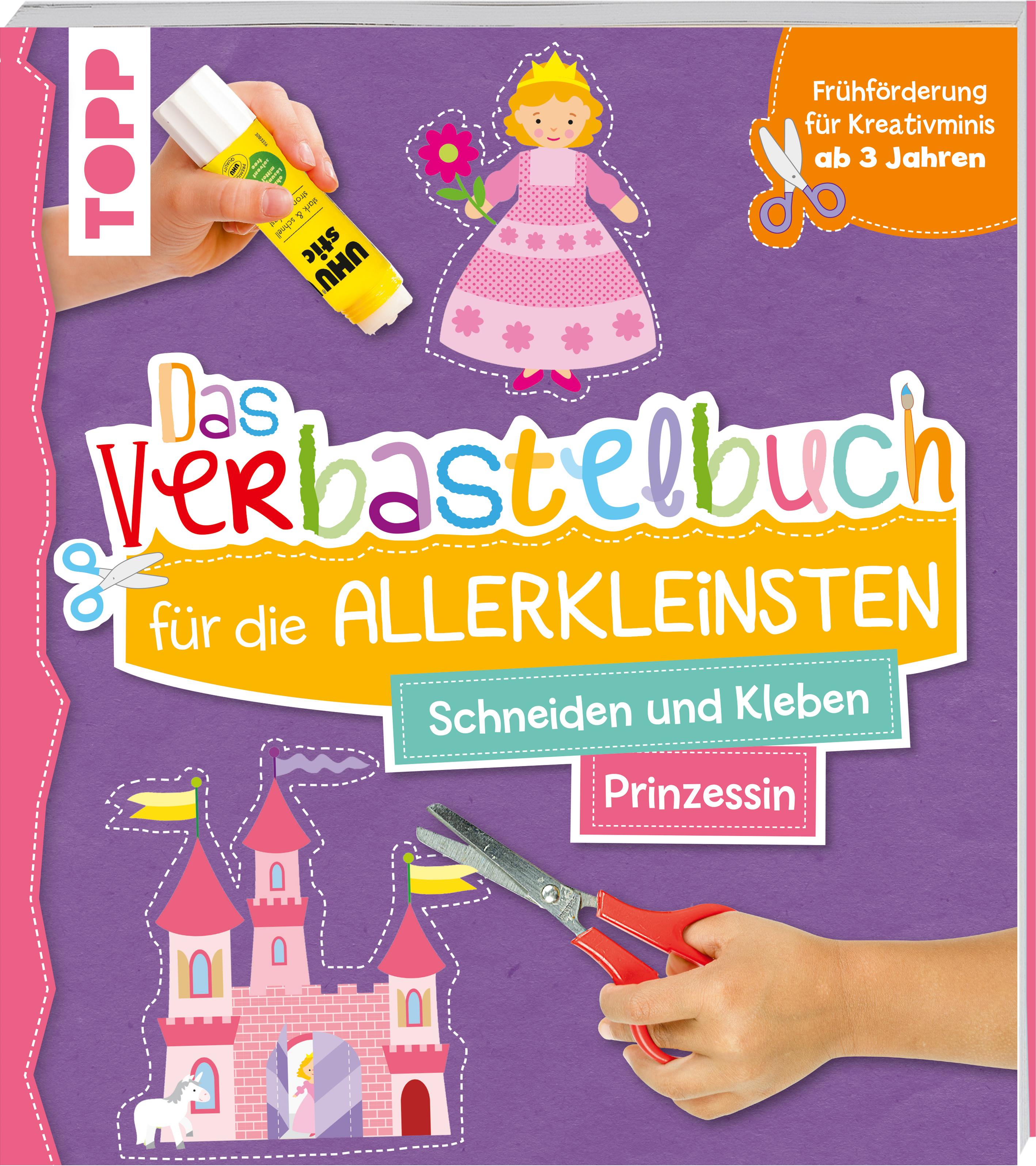 Vorderes Coverbild Das Verbastelbuch für die Allerkleinsten. Schneiden und Kleben. Prinzessin