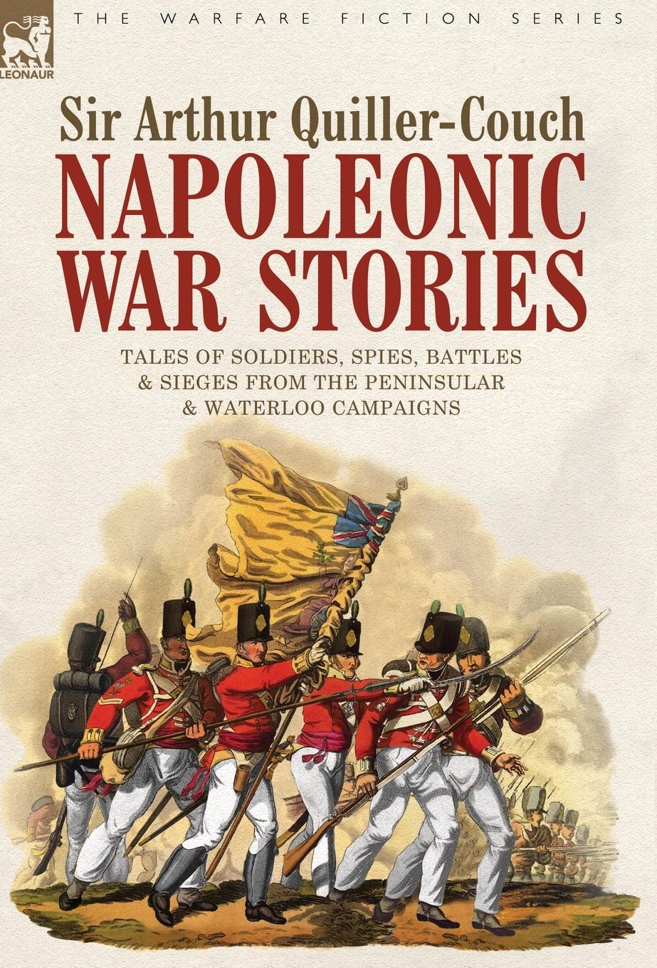 Vorderes Coverbild Napoleonic War Stories - Tales of Soldiers, Spies, Battles & Sieges from the Peninsular & Waterloo Campaigns