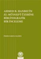 Vorderes Coverbild Ahmed B. Hanbelin El- Müsnedi Üzerine Bibliyografik Bir Inceleme