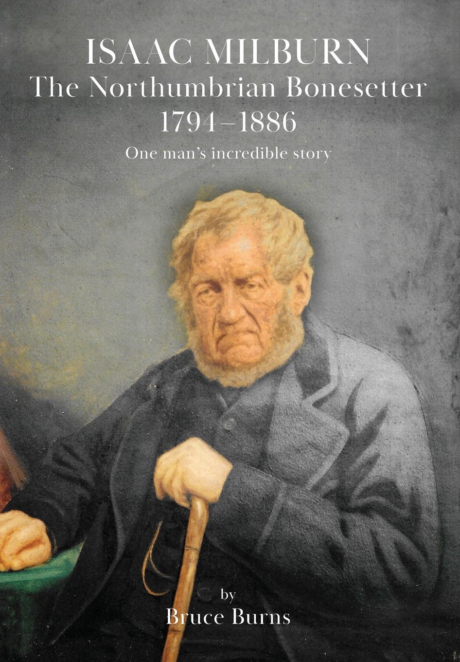 Vorderes Coverbild Isaac Milburn the Northumbrian Bonesetter [1794-1886]