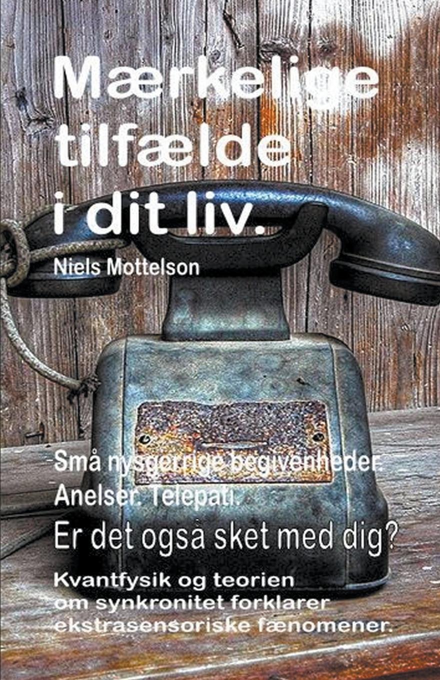 Vorderes Coverbild M&#230;rkelige tilf&#230;lde i dit liv. Sm&#229; nysgerrige begivenheder. Anelser. Telepati. Er det ogs&#229; sket med dig? Kvantfysik og teorien om synkronitet forklarer ekstrasensoriske f&#230;nomener.