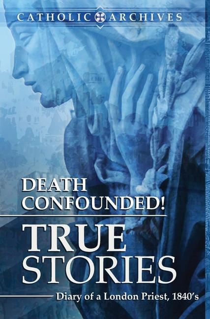 Vorderes Coverbild Death Confounded! True Stories