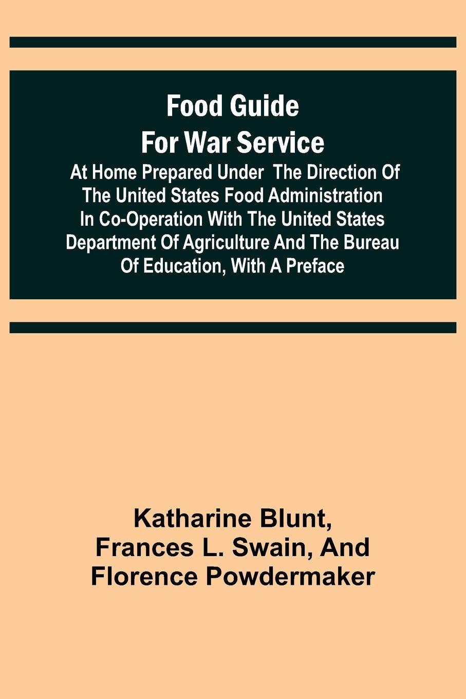 Vorderes Coverbild Food Guide for War Service at Home Prepared under the direction of the United States Food Administration in co-operation with the United States Department of Agriculture and the Bureau of Education, with a preface