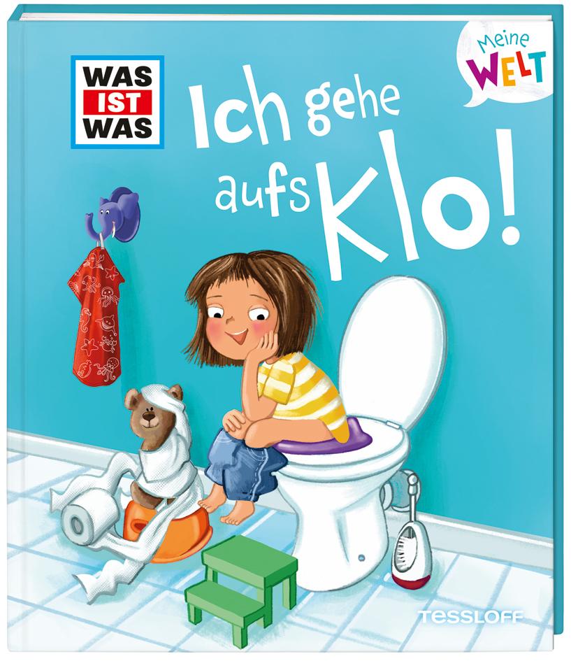 Vorderes Coverbild WAS IST WAS Meine Welt Band 6 Ich gehe aufs Klo!