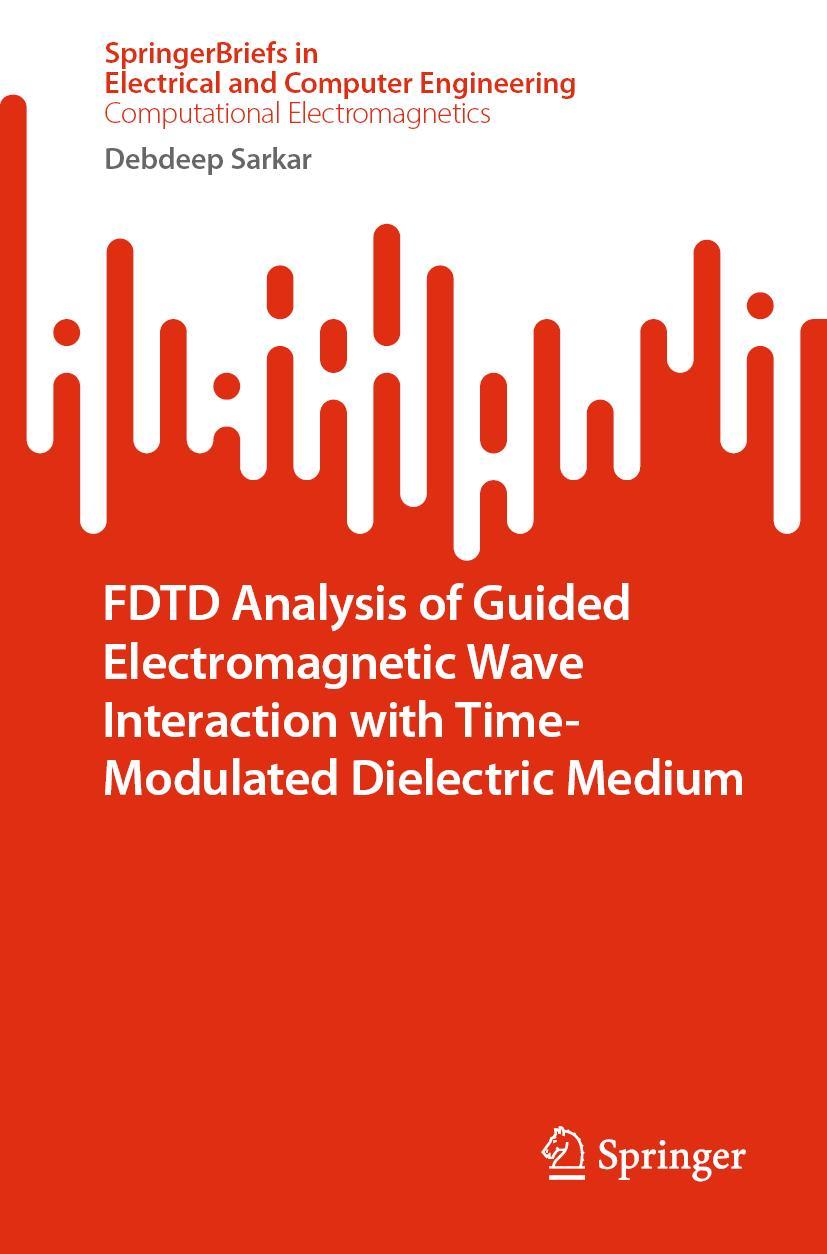 Vorderes Coverbild FDTD Analysis of Guided Electromagnetic Wave Interaction with Time-Modulated Dielectric Medium