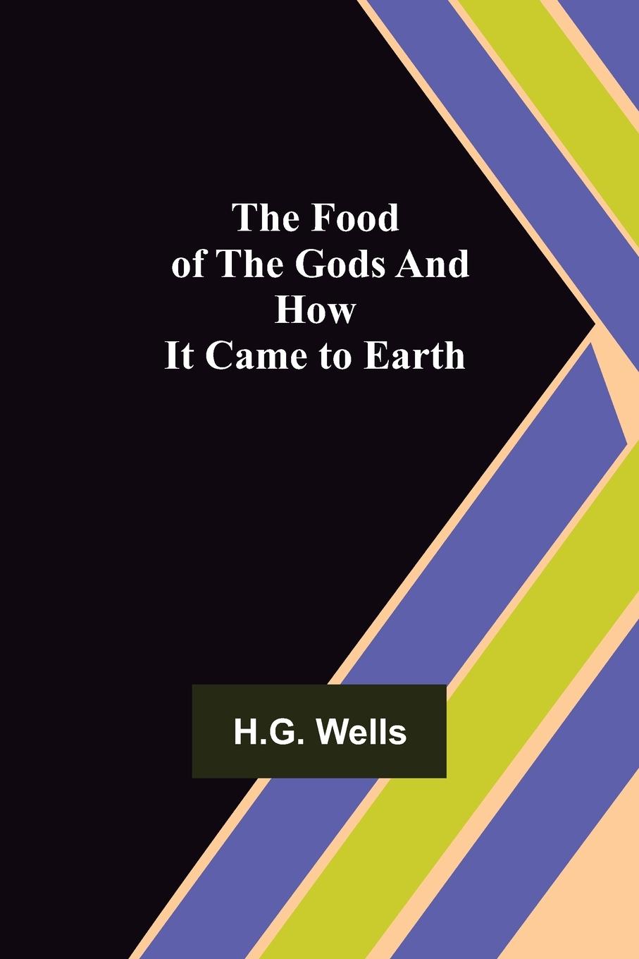 Vorderes Coverbild The Food of the Gods and How It Came to Earth