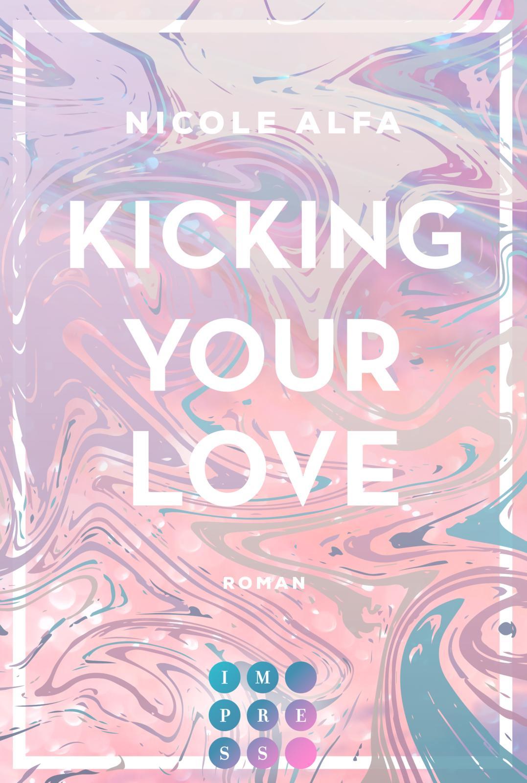 Vorderes Coverbild Kicking Your Love (Kiss'n'Kick 1)