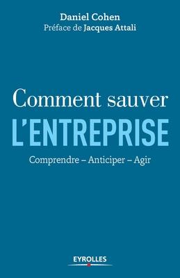 Vorderes Coverbild Comment sauver l'entreprise: Comprendre - Anticiper - Agir.