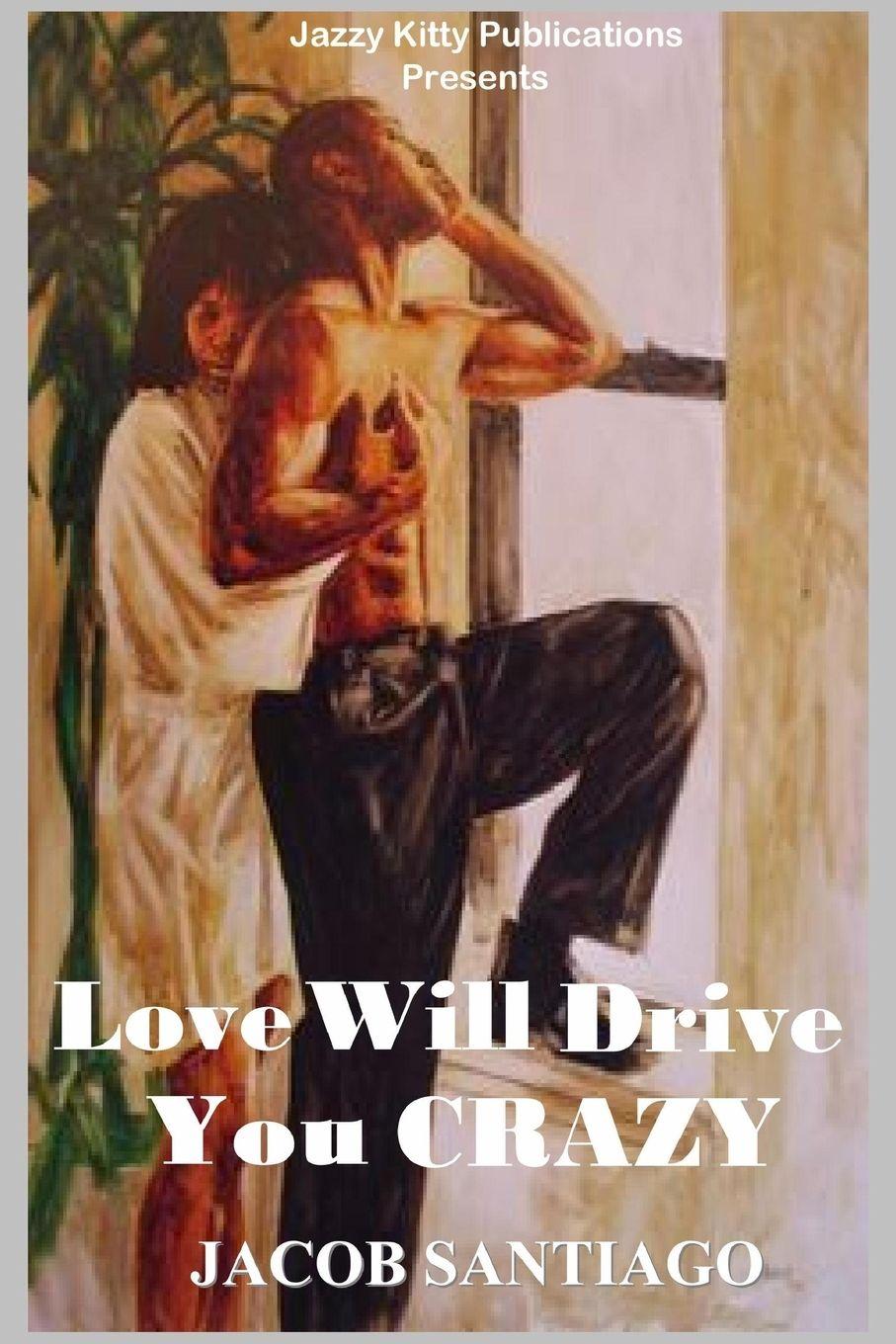 Vorderes Coverbild Love Will Drive You Crazy