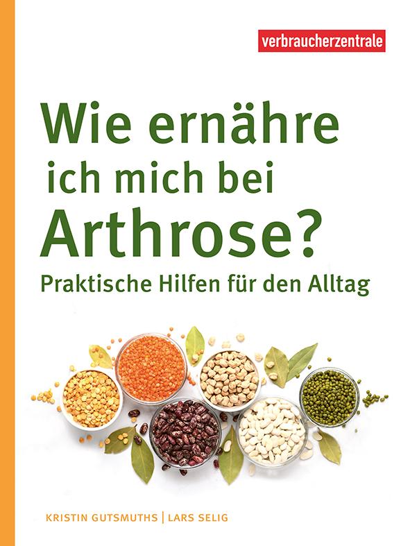 Vorderes Coverbild Wie ernähre ich mich bei Arthrose?