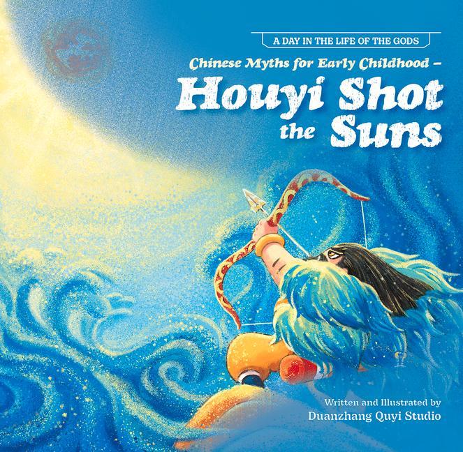 Vorderes Coverbild Chinese Myths for Early Childhood--Houyi Shot the Suns