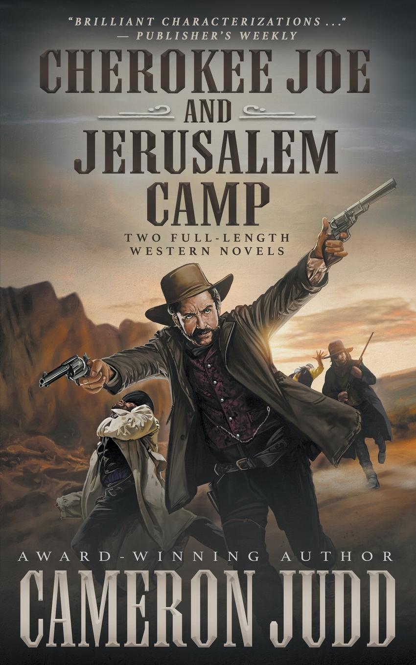 Vorderes Coverbild Cherokee Joe and Jerusalem Camp: Two Full Length Western Novels