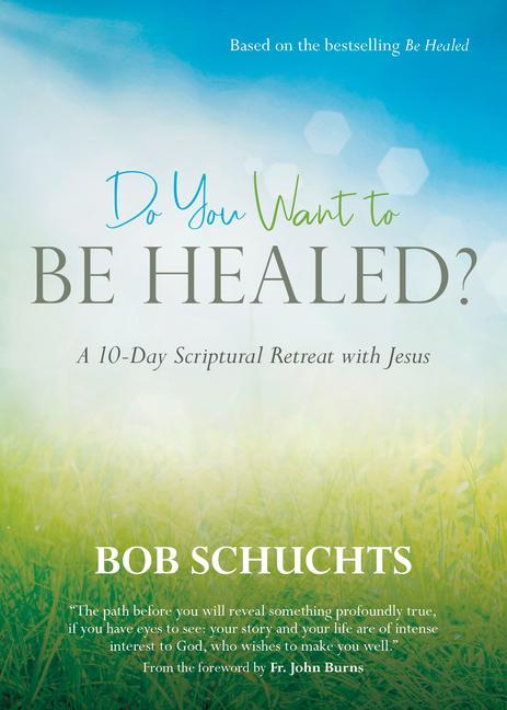 Vorderes Coverbild Do You Want to Be Healed?