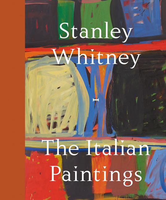 Vorderes Coverbild Stanley Whitney: The Italian Paintings