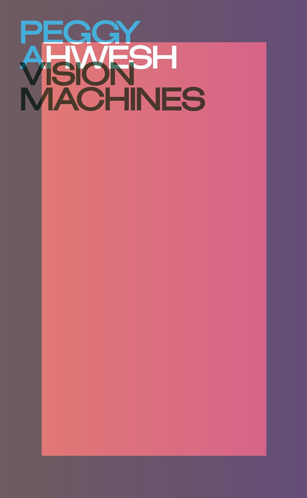 Vorderes Coverbild Peggy Ahwesh. Vision machines