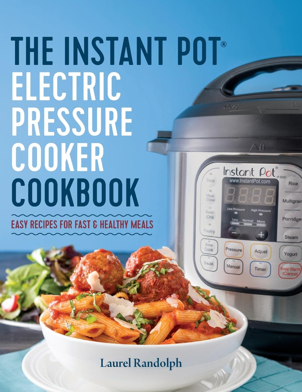 Vorderes Coverbild The Instant Pot® Electric Pressure Cooker Cookbook
