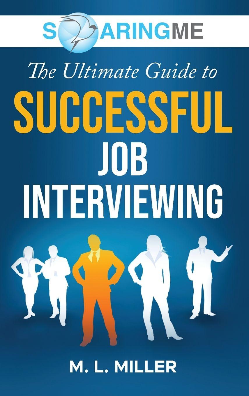 Vorderes Coverbild SoaringME The Ultimate Guide to Successful Job Interviewing