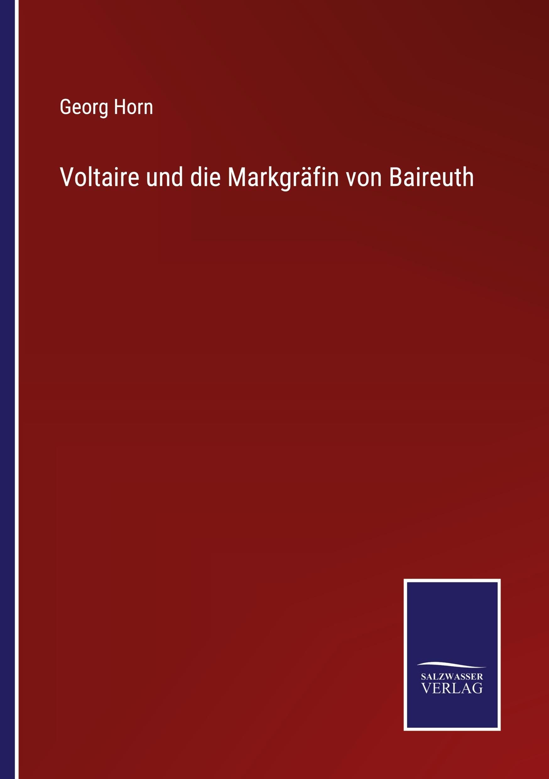 Vorderes Coverbild Voltaire und die Markgräfin von Baireuth