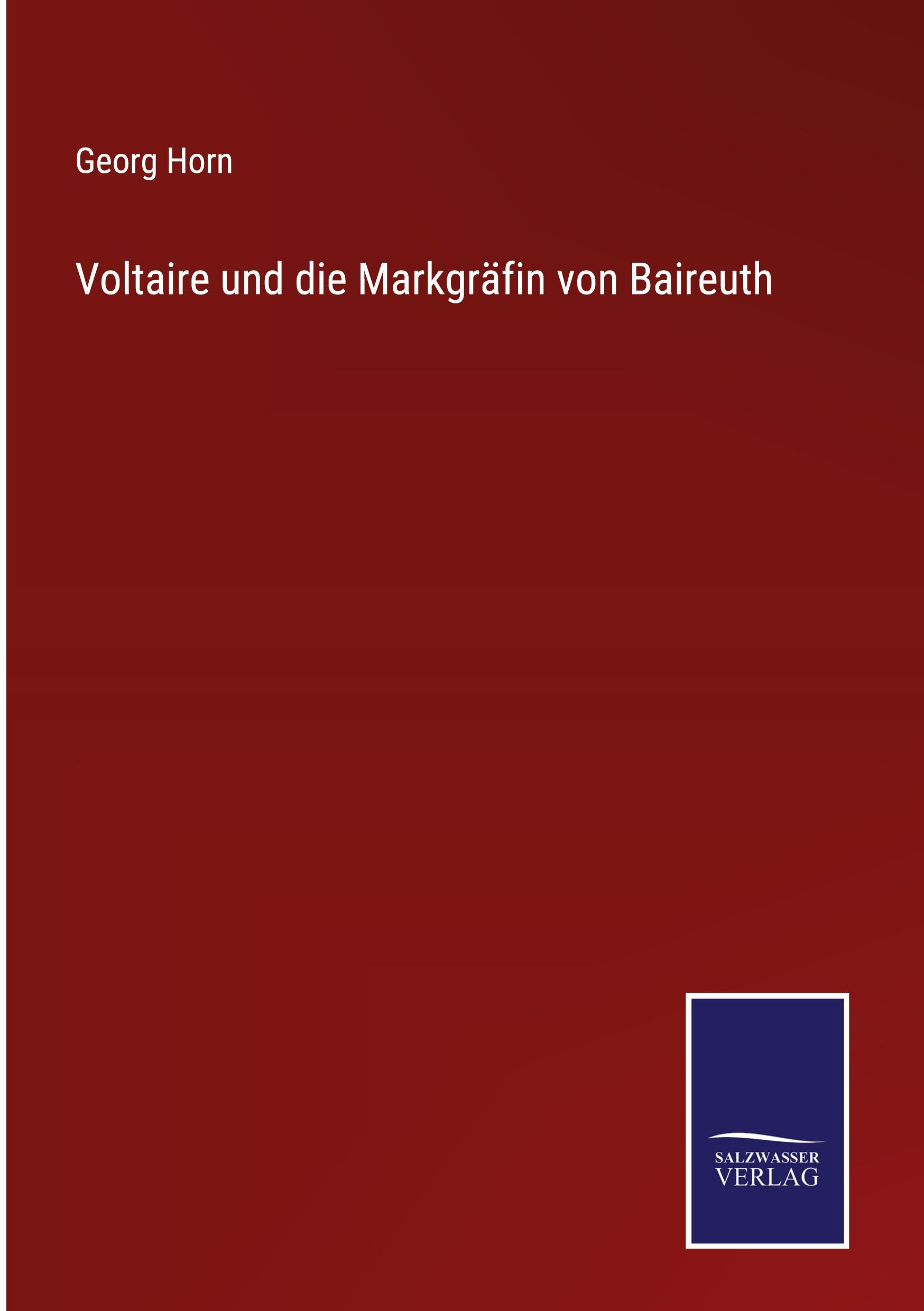 Vorderes Coverbild Voltaire und die Markgräfin von Baireuth