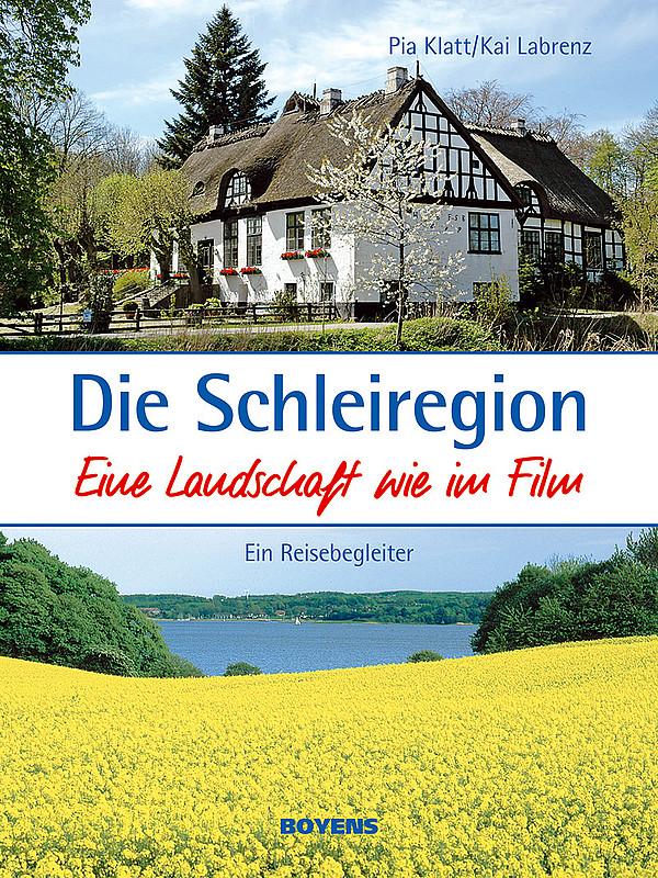 Vorderes Coverbild Die Schleiregion - eine Landschaft wie im Film