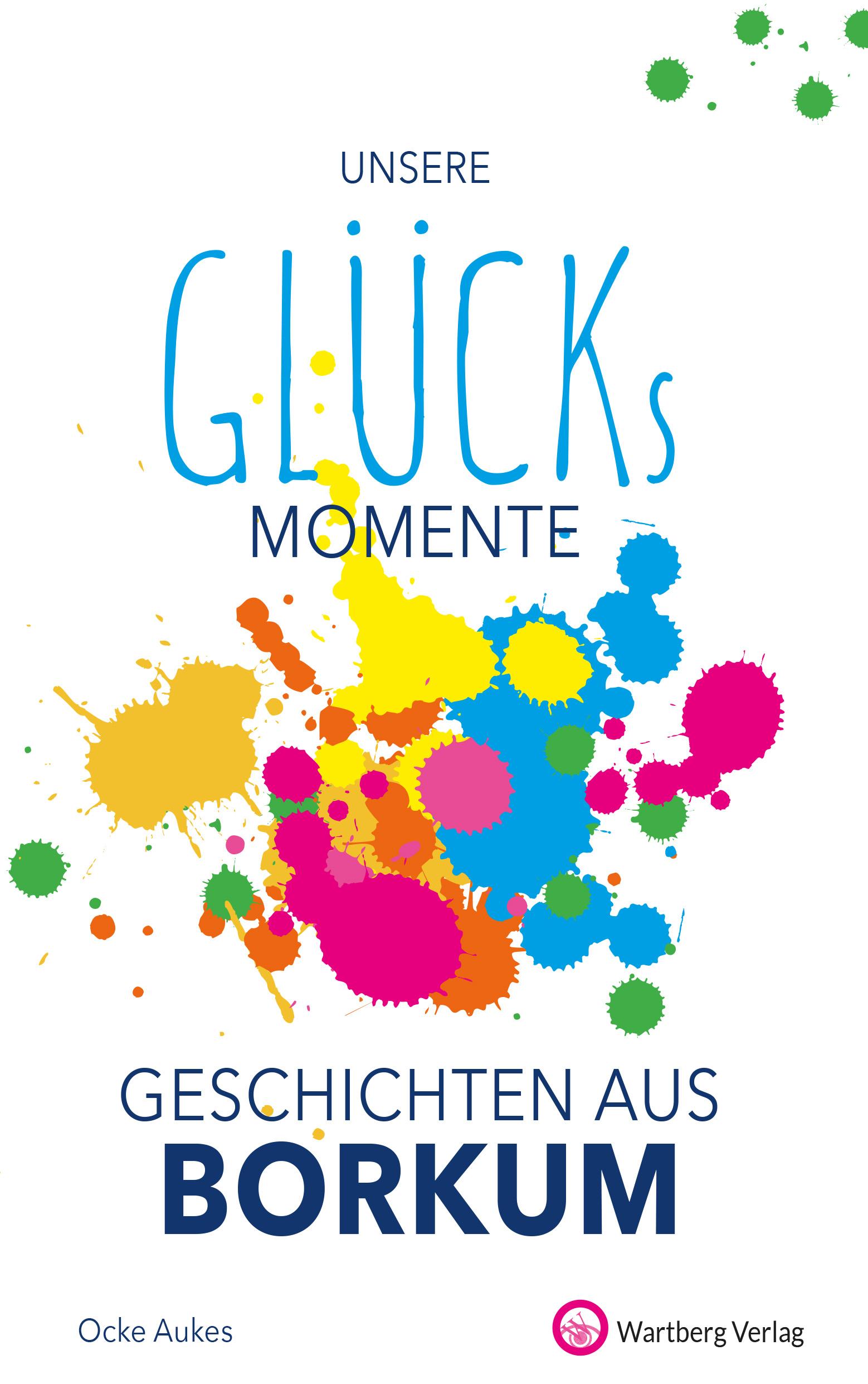 Vorderes Coverbild Unsere Glücksmomente - Geschichten aus Borkum