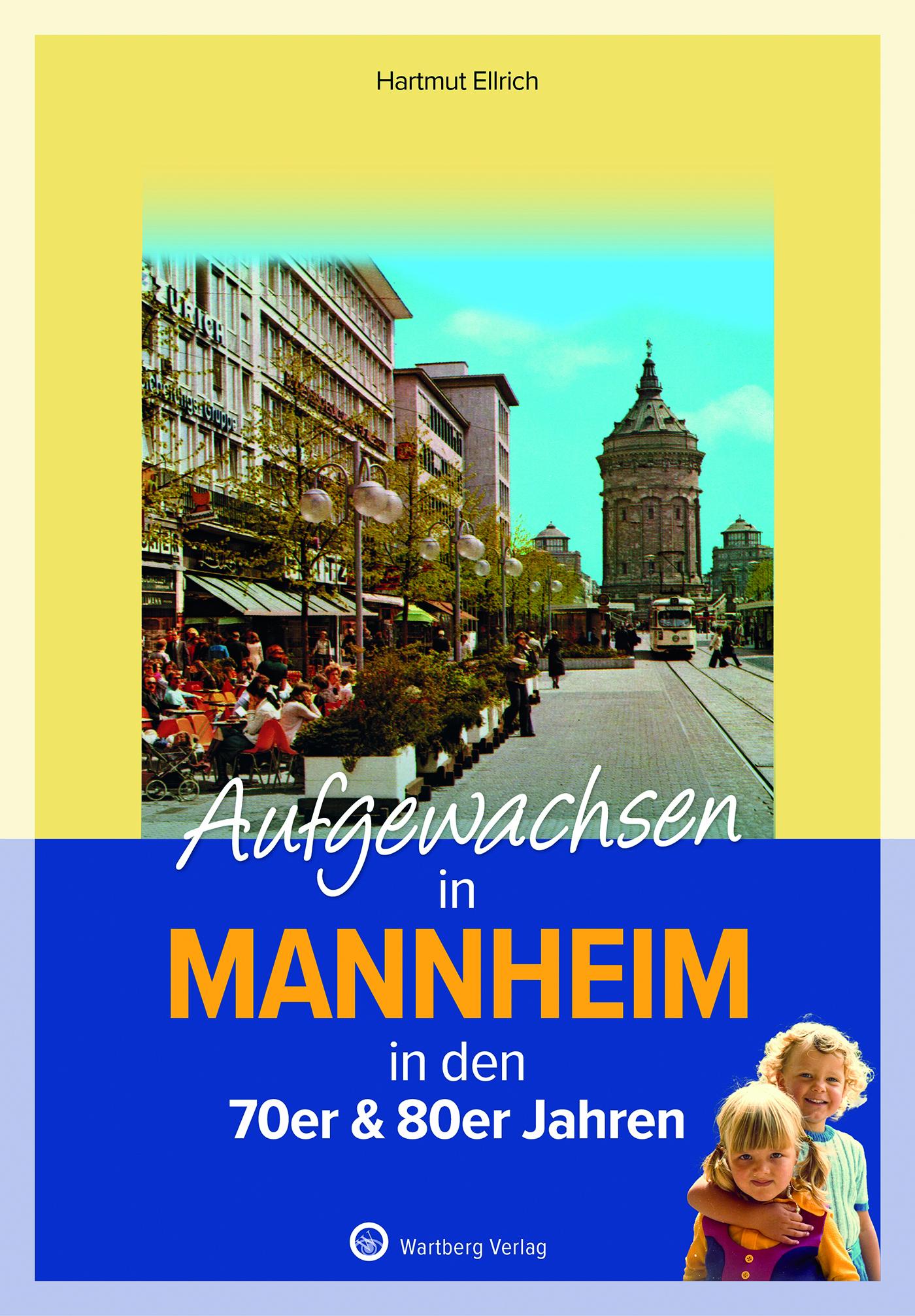 Vorderes Coverbild Aufgewachsen in Mannheim in den 70er & 80er Jahren