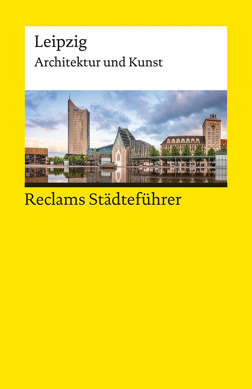 Vorderes Coverbild Reclams Städteführer Leipzig. Architektur und Kunst