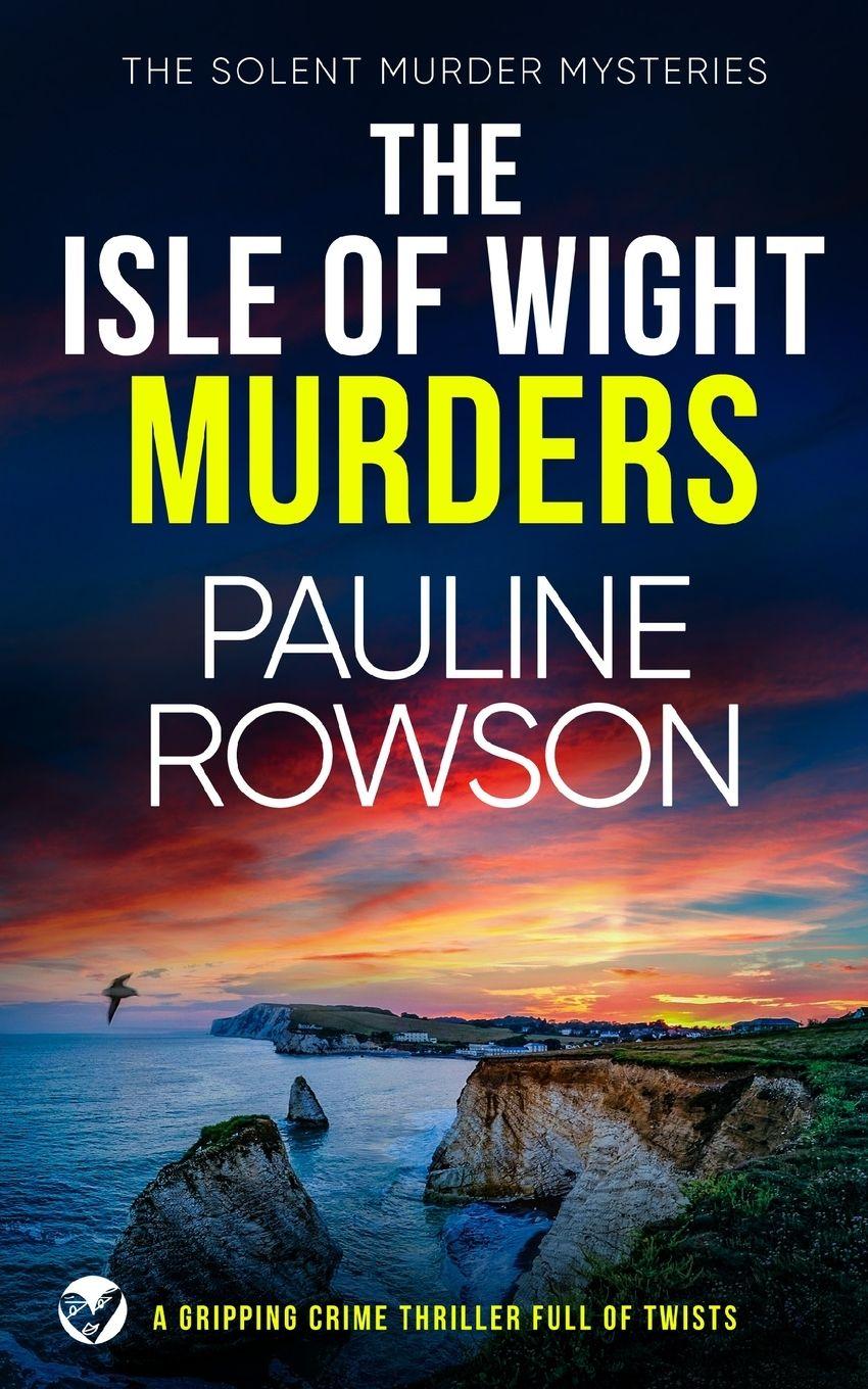 Vorderes Coverbild THE ISLE OF WIGHT MURDERS a gripping crime thriller full of twists