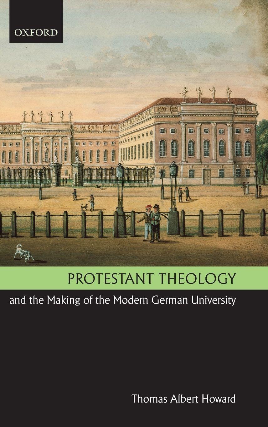 Vorderes Coverbild Protestant Theology and the Making of the Modern German University